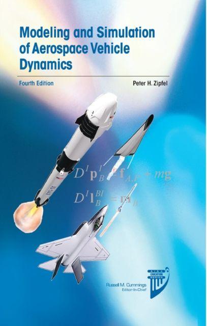 Kniha Modeling and Simulation of Aerospace Vehicle Dynamics Peter H. Zipfel