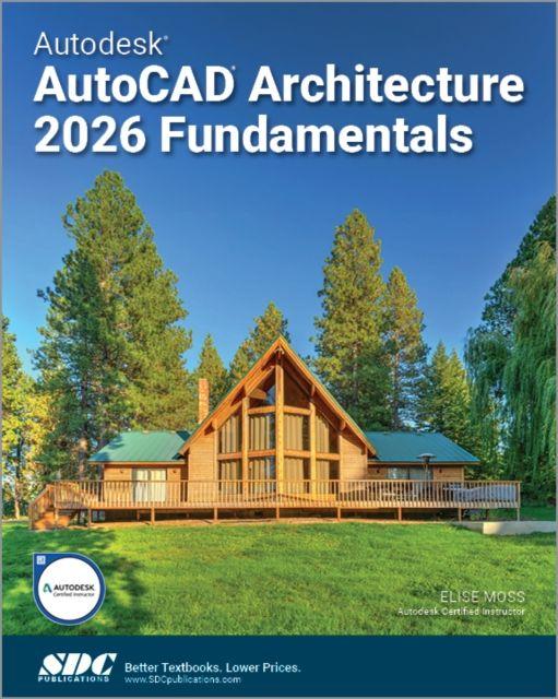 Kniha Autodesk AutoCAD Architecture 2026 Fundamentals Elise Moss