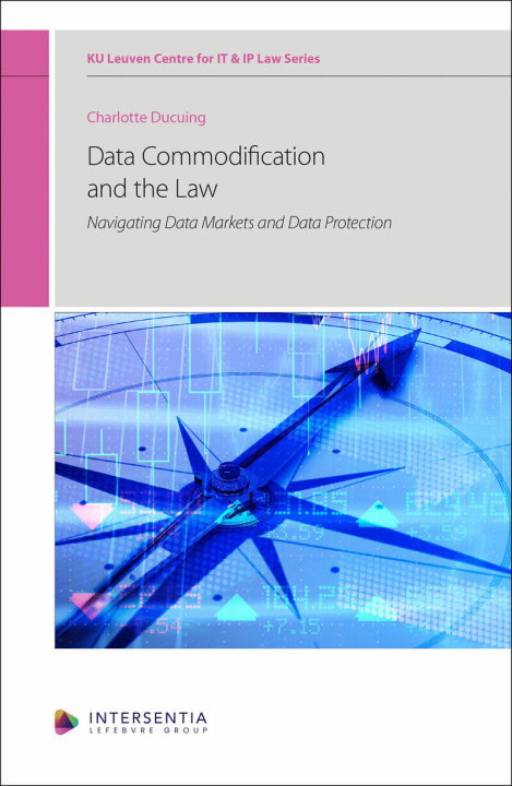 Книга Data Commodification and the Law Charlotte Ducuing