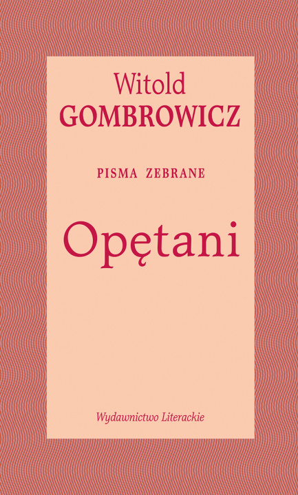 Kniha Opętani. Pisma zebrane Witold Gombrowicz