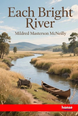 Kniha Each Bright River Mildred Masterson McNeilly