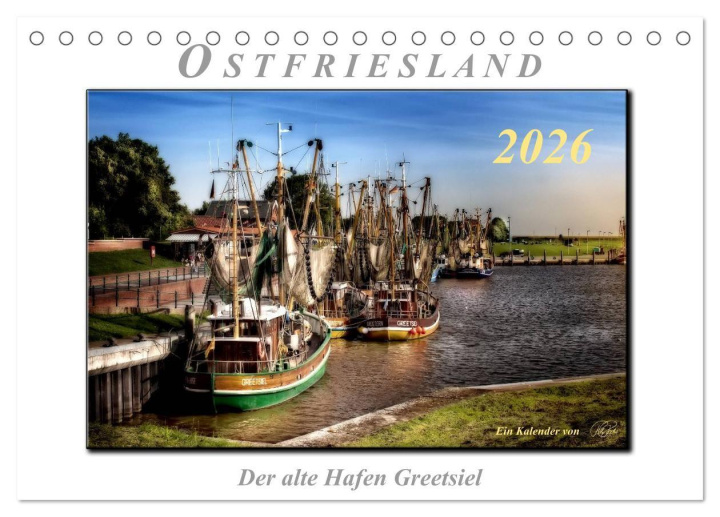 Kalendár/Diár Ostfriesland - der alte Hafen Greetsiel (Tischkalender 2026 DIN A5 quer), CALVENDO Monatskalender Calvendo