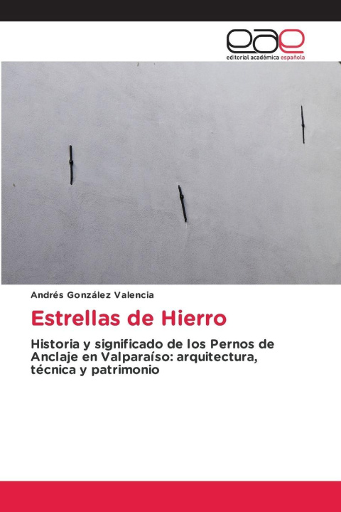 Kniha Estrellas de Hierro Andrés González Valencia