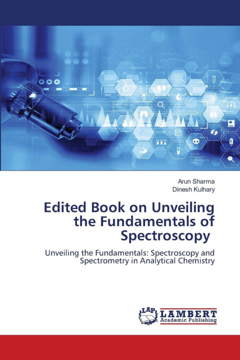 Boek Edited Book on Unveiling the Fundamentals of Spectroscopy Arun Sharma