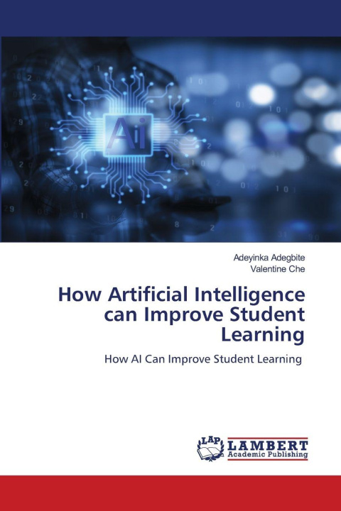 Kniha How Artificial Intelligence can Improve Student Learning Adeyinka Adegbite
