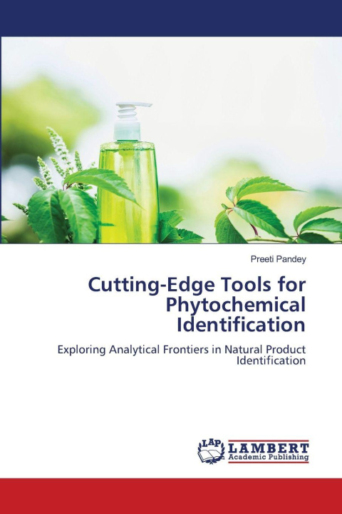 Kniha Cutting-Edge Tools for Phytochemical Identification Preeti Pandey