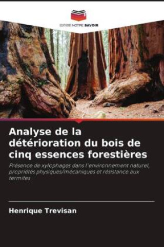 Kniha Analyse de la détérioration du bois de cinq essences forestières Henrique Trevisan