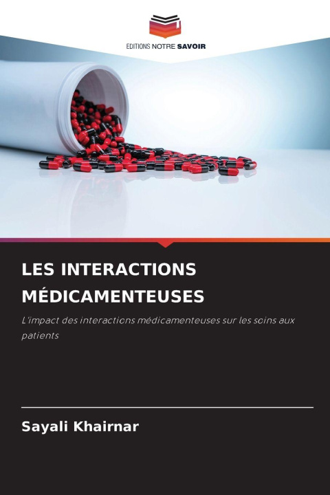 Kniha LES INTERACTIONS MÉDICAMENTEUSES Sayali Khairnar