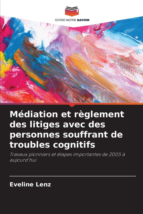 Kniha Médiation et règlement des litiges avec des personnes souffrant de troubles cognitifs Eveline Lenz
