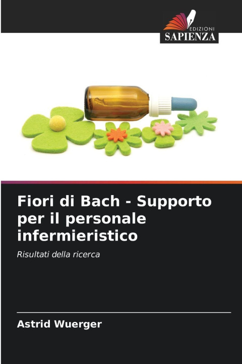 Kniha Fiori di Bach - Supporto per il personale infermieristico Astrid Wuerger