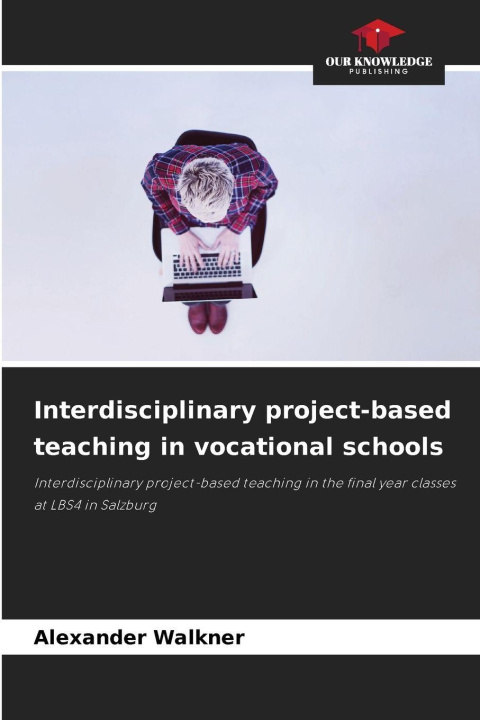 Kniha Interdisciplinary project-based teaching in vocational schools Alexander Walkner