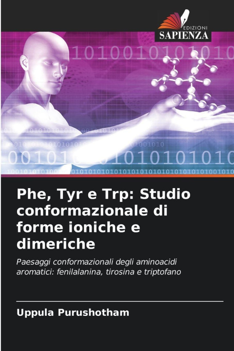 Kniha Phe, Tyr e Trp: Studio conformazionale di forme ioniche e dimeriche Uppula Purushotham
