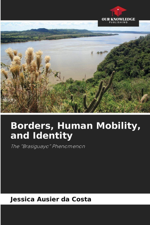 Kniha Borders, Human Mobility, and Identity Jessica Ausier da Costa