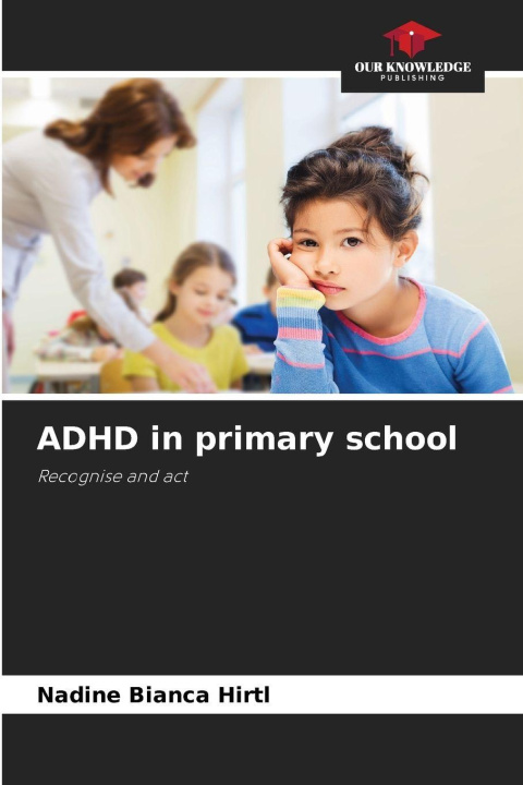 Knjiga ADHD in primary school Nadine Bianca Hirtl