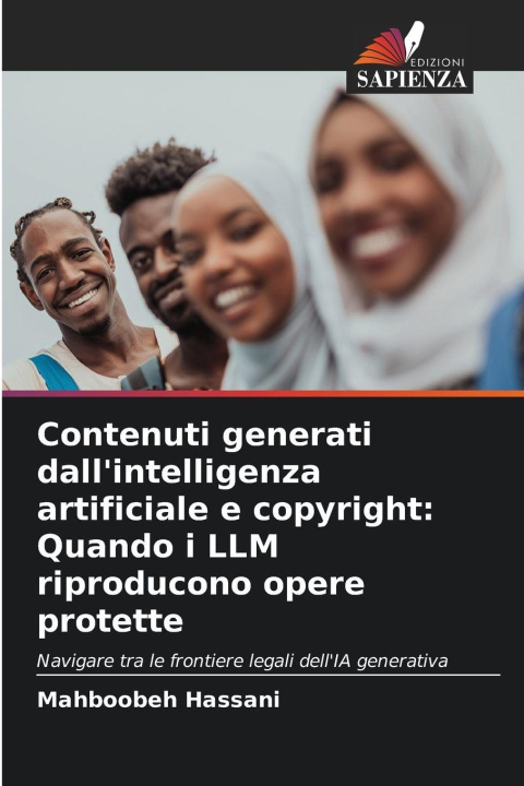 Buch Contenuti generati dall'intelligenza artificiale e copyright: Quando i LLM riproducono opere protette Mahboobeh Hassani
