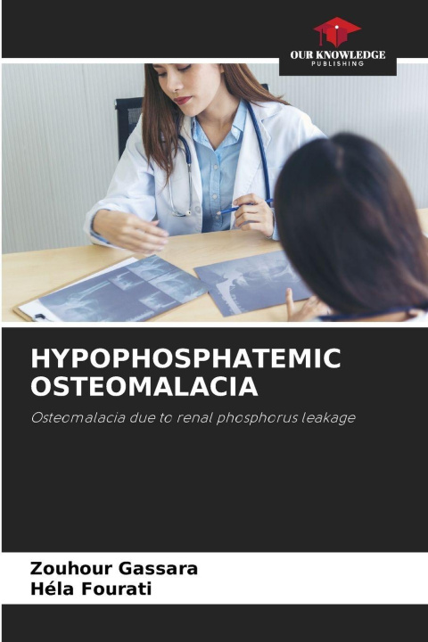 Kniha HYPOPHOSPHATEMIC OSTEOMALACIA Zouhour Gassara