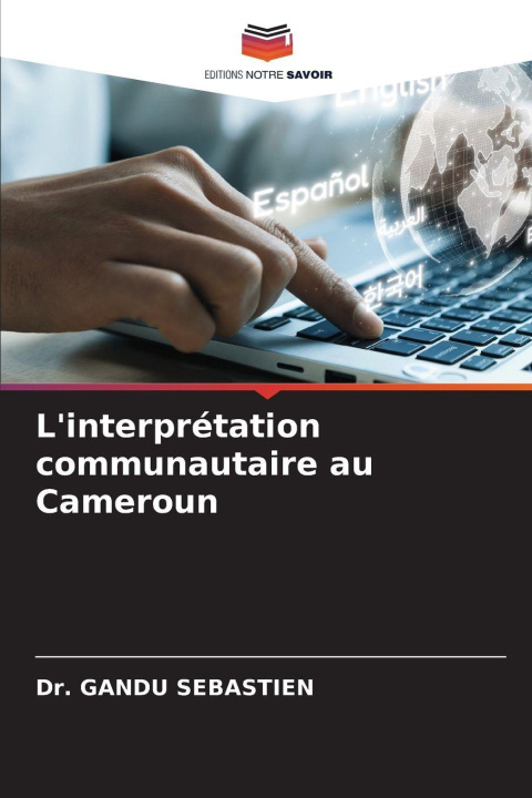 Book L'interprétation communautaire au Cameroun Dr. GANDU SEBASTIEN
