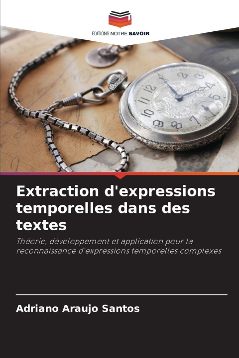 Kniha Extraction d'expressions temporelles dans des textes Adriano Araujo Santos