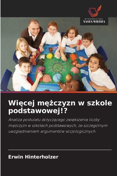Kniha Wiecej mezczyzn w szkole podstawowej!? Erwin Hinterholzer