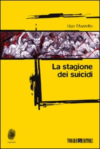 Kniha stagione dei suicidi Ugo Mazzotta