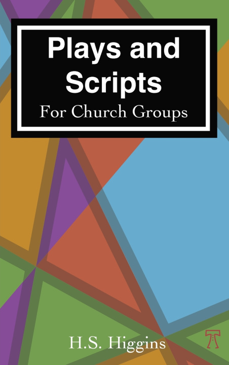 Book Plays and Scripts For Church Groups H.S. Higgins