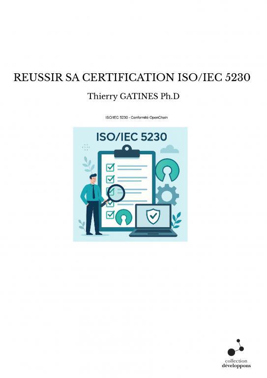 Book REUSSIR SA CERTIFICATION ISO/IEC 5230 GATINES Ph.D