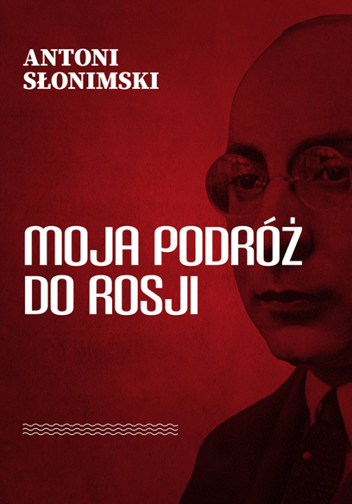 Kniha Moja podróż do Rosji Antoni Słonimski