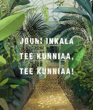 Kniha Tee kunniaa, tee kunniaa! Jouni Inkala