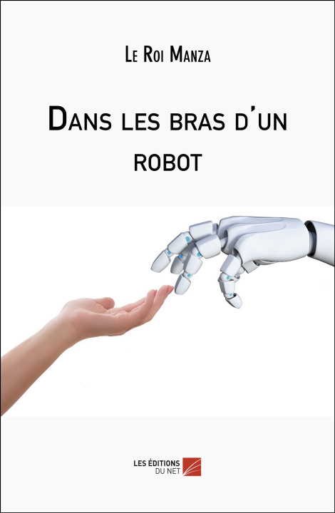 Kniha Dans les bras d'un robot Le Roi Manza