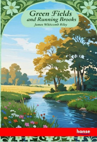Kniha Green Fields and Running Brooks James Whitcomb Riley