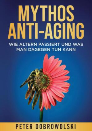 Kniha Mythos Anti-Aging Peter Dobrowolski
