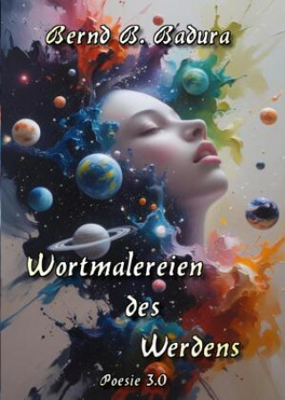 Kniha Wortmalereien des  Werdens Bernd Badura