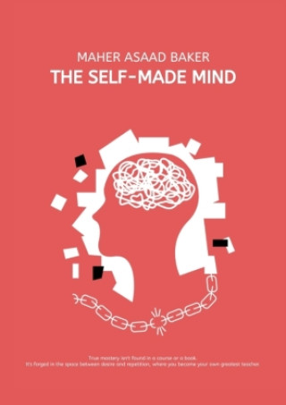 Kniha The Self-Made Mind Maher Asaad Baker