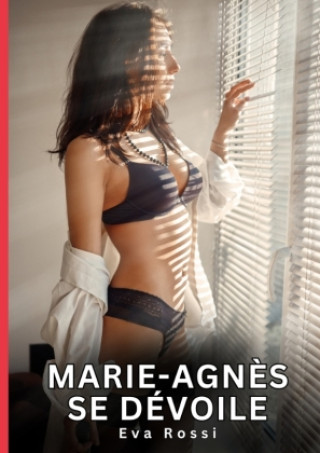 Kniha Marie-Agnès se dévoile Eva Rossi