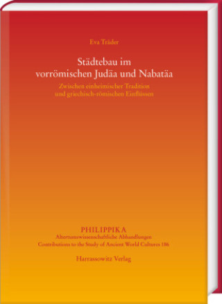 Knjiga Städtebau im vorrömischen Judäa und Nabatäa Eva Träder