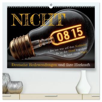 Kalendář/Diář Nicht 08/15 - Deutsche Redewendungen und ihre Herkunft (hochwertiger Premium Wandkalender 2026 DIN A2 quer), Kunstdruck in Hochglanz Calvendo