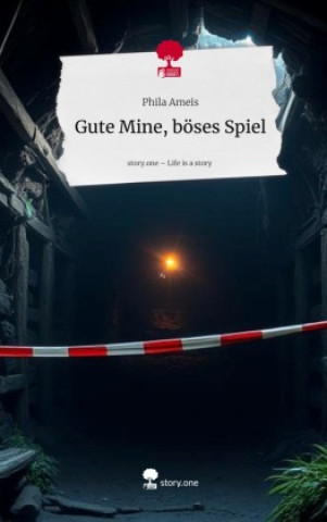 Kniha Gute Mine, böses Spiel. Life is a Story - story.one Phila Ameis