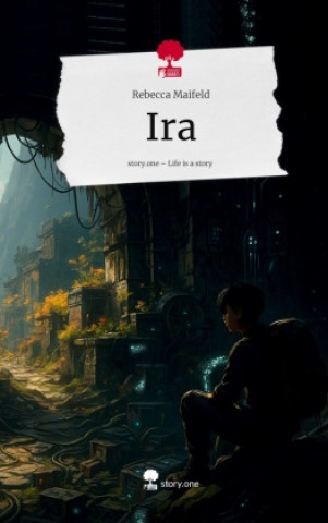 Kniha Ira. Life is a Story - story.one Rebecca Maifeld