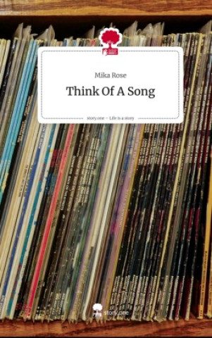 Kniha Think Of A Song. Life is a Story - story.one Mika Rose