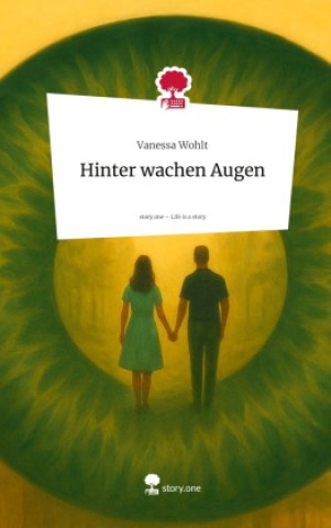 Kniha Hinter wachen Augen. Life is a Story - story.one Vanessa Wohlt