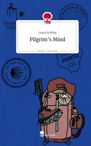 Kniha Pilgrim's Mind. Life is a Story - story.one Laura Schliep