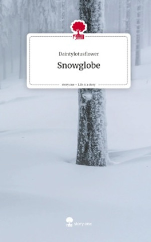 Kniha Snowglobe. Life is a Story - story.one Daintylotusflower