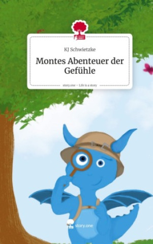 Kniha Montes Abenteuer der  Gefühle. Life is a Story - story.one KJ Schwietzke