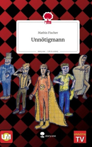 Kniha Unnötigmann. Life is a Story - story.one Mathis Fischer