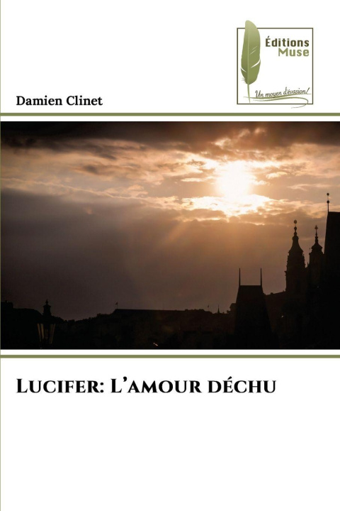 Kniha Lucifer: L'amour déchu Damien Clinet