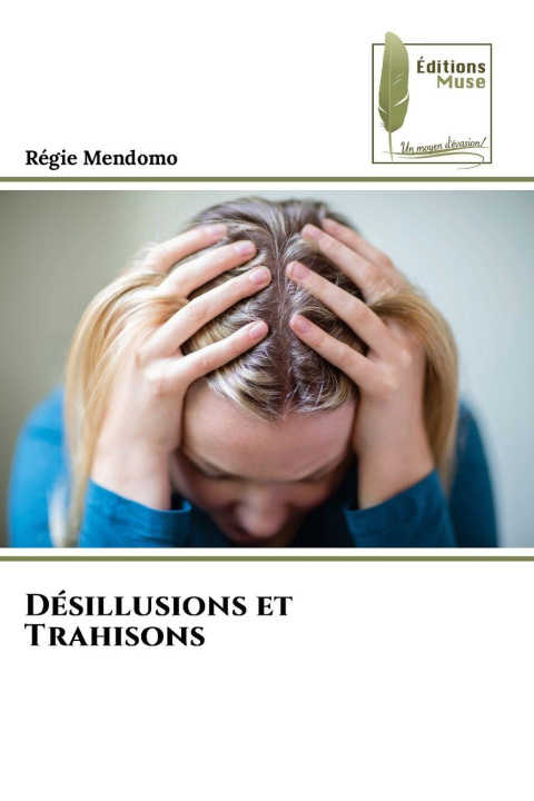 Book Désillusions et Trahisons Régie Mendomo