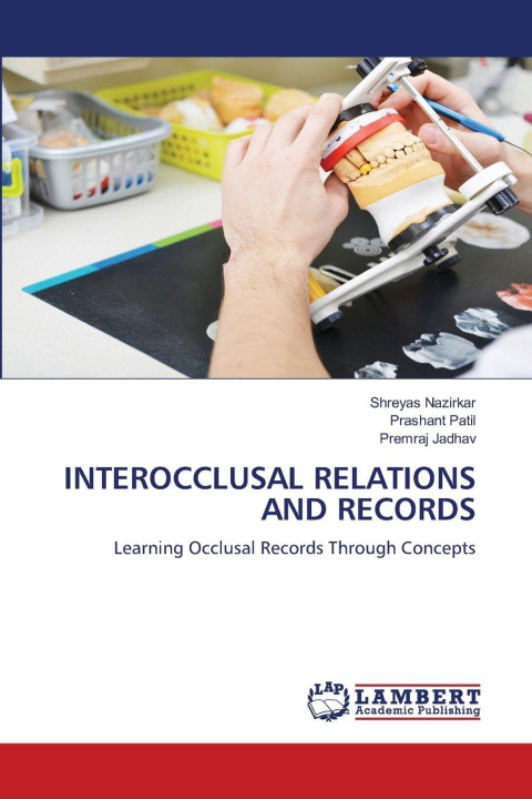 Kniha INTEROCCLUSAL RELATIONS AND RECORDS Shreyas Nazirkar