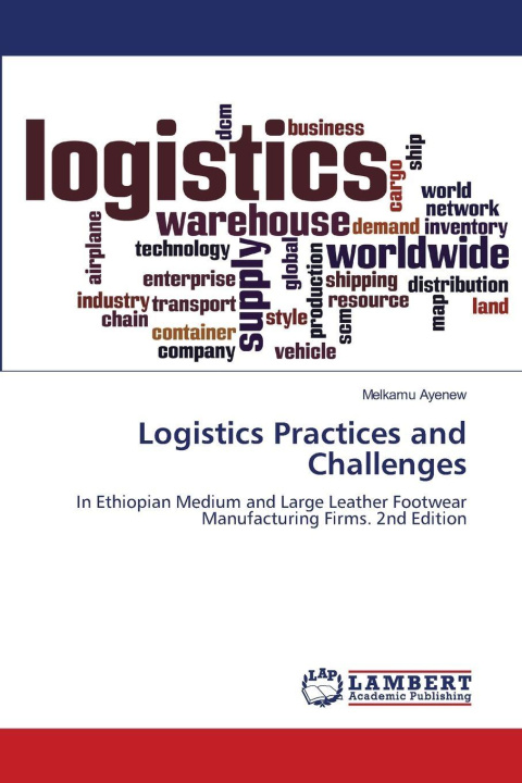 Kniha Logistics Practices and Challenges Melkamu Ayenew