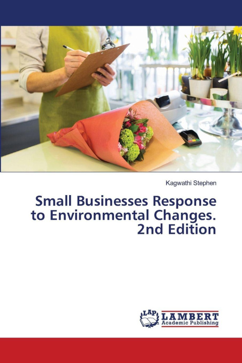 Kniha Small Businesses Response to Environmental Changes. 2nd Edition Kagwathi Stephen