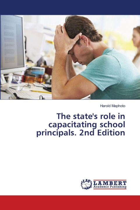 Knjiga The state's role in capacitating school principals. 2nd Edition Harold Maphoto